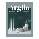 
  ARGILE SANS TOUR ET SANS FOUR - Livres poterie et céramique - Cigale et Fourmi