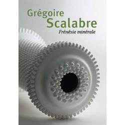 GREGOIRE SCALABRE - FRENESIE MINERALE
