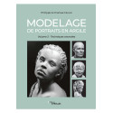 
  MODELAGE DE PORTRAITS EN ARGILE-vol 2 - Livres Sculpture - Cigale et Fourmi