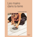 
  LES MAINS DANS LA TERRE. La poterie chez Marion Graux - Livres sur le travail de la terre - Cigale et Fourmi