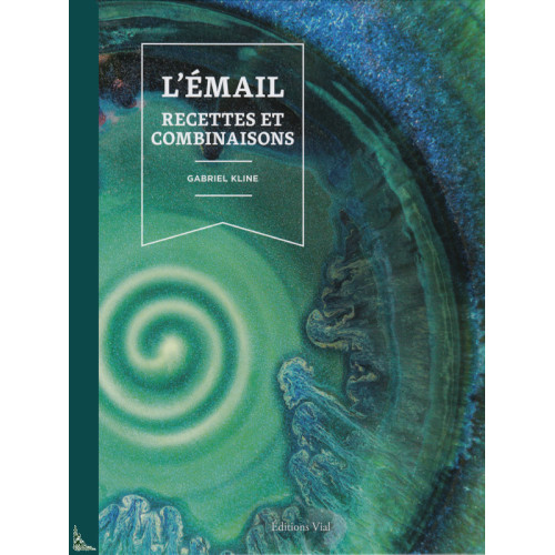 
  L'EMAIL : RECETTES ET COMBINAISONS KLINE GABRIEL - Livres sur l'émail céramique - Cigale et Fourmi