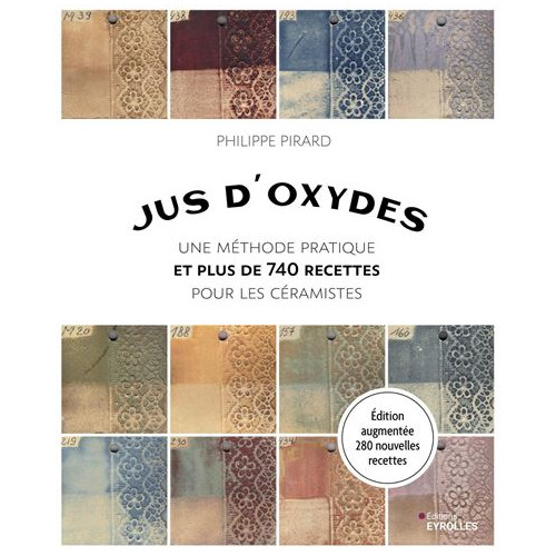 
  JUS D'OXYDES - 400 RECETTES POUR LES CERAMISTES - Livres sur l'émail céramique - Cigale et Fourmi