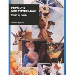 PEINTURE SUR PORCELAINE  PLAISIR & MAGIE