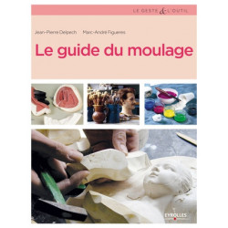 LE GUIDE DU MOULAGE - EYROLLES
