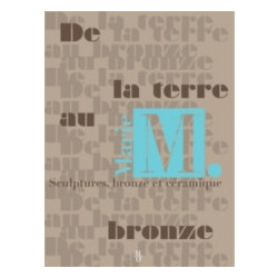 DE LA TERRE AU BRONZE - SCULPTURES, BRONZE ET CERAMIQUE