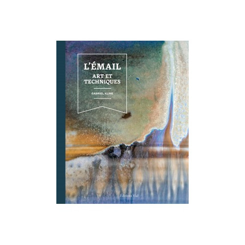 
  L'EMAIL : ART ET TECHNIQUES - Livres sur l'émail céramique - Cigale et Fourmi