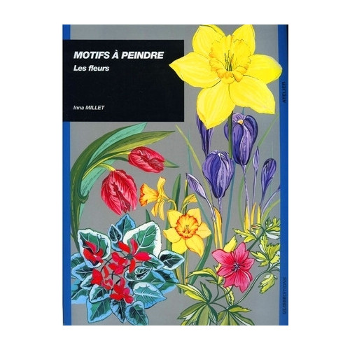 
  MOTIFS A PEINDRE - LES FLEURS - Livres sur l'émail céramique - Cigale et Fourmi