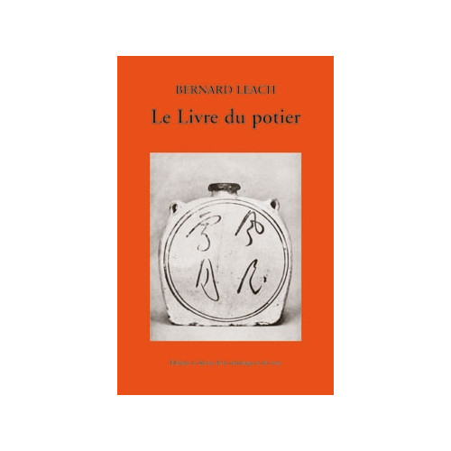 
  LE LIVRE DU POTIER-BERNARD LEACH - Livres sur le travail de la terre - Cigale et Fourmi