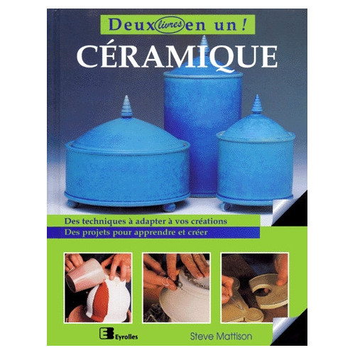 
  CERAMIQUE (2 EN 1) - EYROLLES - Livres sur le travail de la terre - Cigale et Fourmi