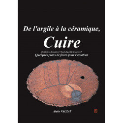 CUIRE - DE L'ARGILE A LA CERAMIQUE - ALAIN VALTAT